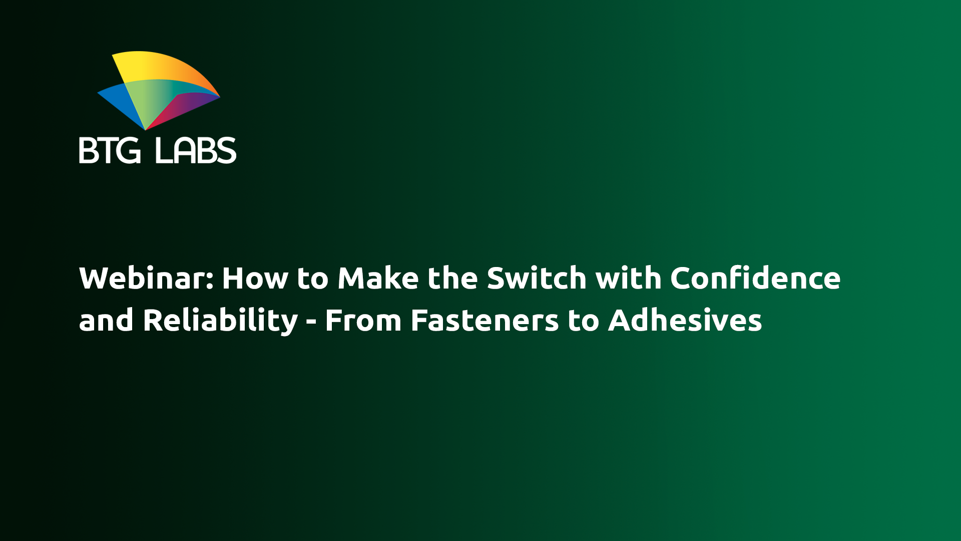 how-to-make-the-switch-with-confidence-and-reliability-from-fasteners-to-adhesives